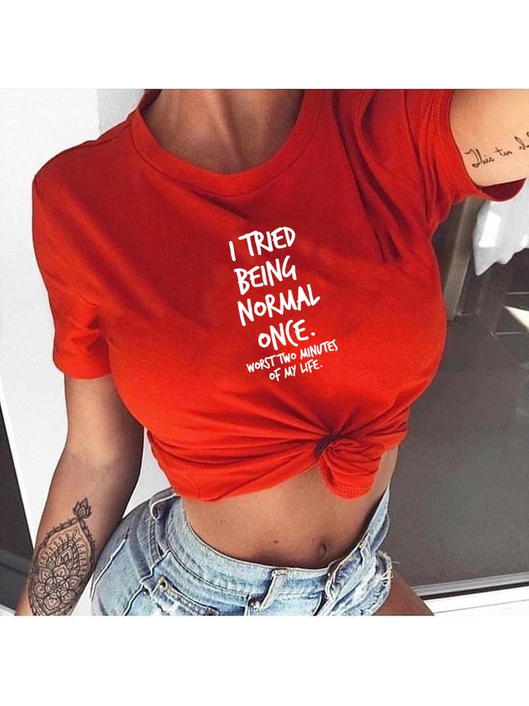 I Tried Being Normal Once Worst Two Minutes of My Life Women&#39;s Shirt Summer Tops Fashion Hipster Tumblr Quotes Shirts Clothes