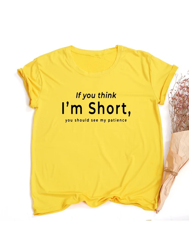 If You Think I&#39;m Short,you Should See My Patience Women Tshirt Womens Short Sleeve Tops Aesthetic Streetwear Funny T Shirts