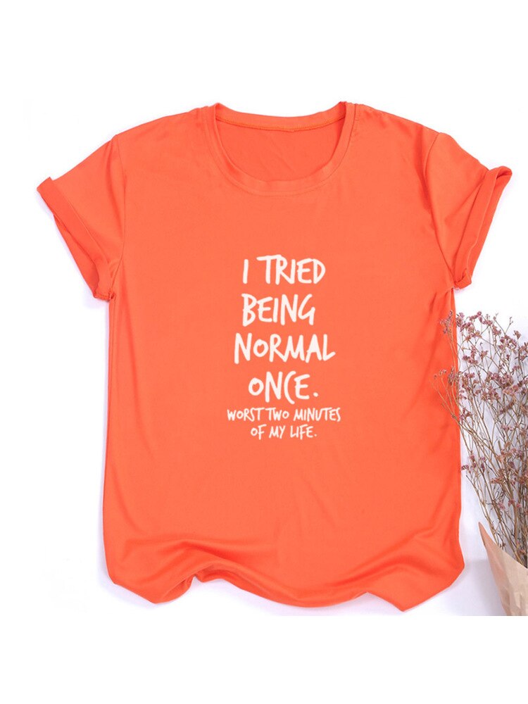 I Tried Being Normal Once Worst Two Minutes of My Life Women&#39;s Shirt Summer Tops Fashion Hipster Tumblr Quotes Shirts Clothes