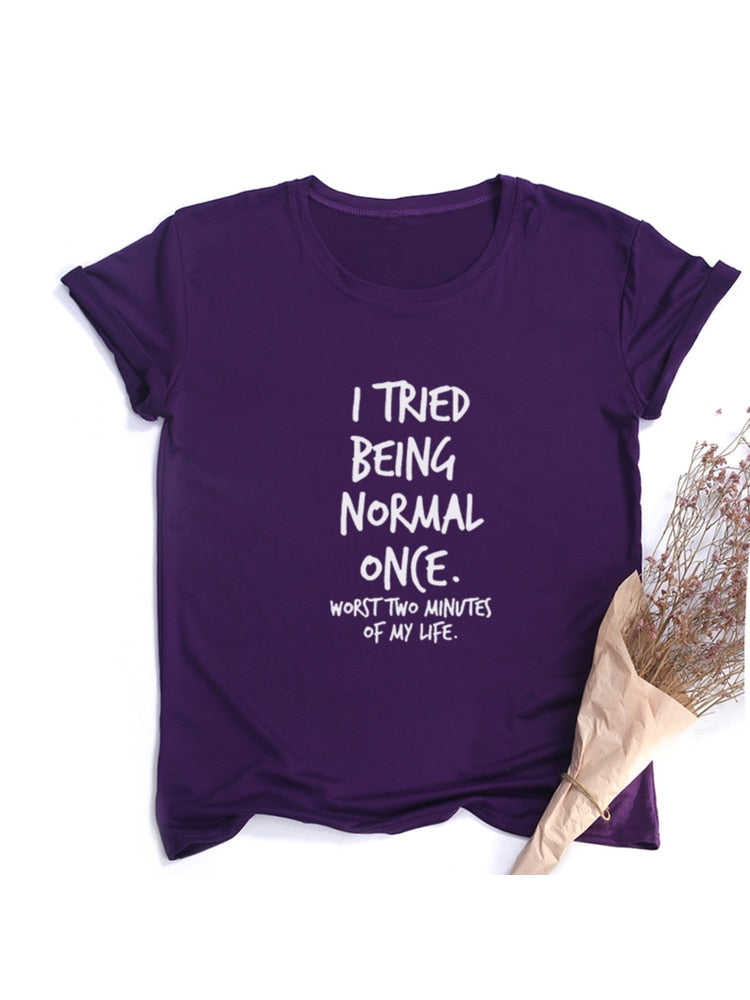 I Tried Being Normal Once Worst Two Minutes of My Life Women&#39;s Shirt Summer Tops Fashion Hipster Tumblr Quotes Shirts Clothes